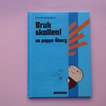 Last inn bildet i Galleri-visningsprogrammet, Bruk skallen! sa pappa Åberg
