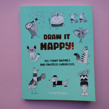 Load image into Gallery viewer, Draw it happy! 100+ funny animals and fantastic characters

